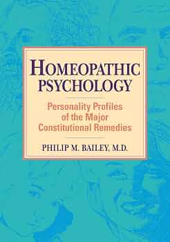 Homeopathic Psychology by Philip Bailey